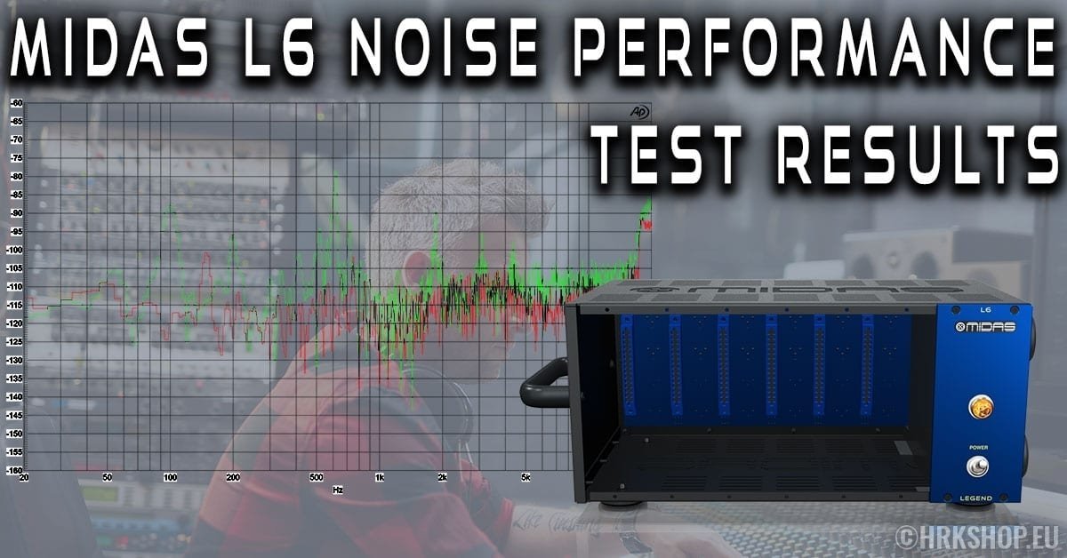 Midas L6 Noise Noise Performance Test Results Mp568C Neve 1073